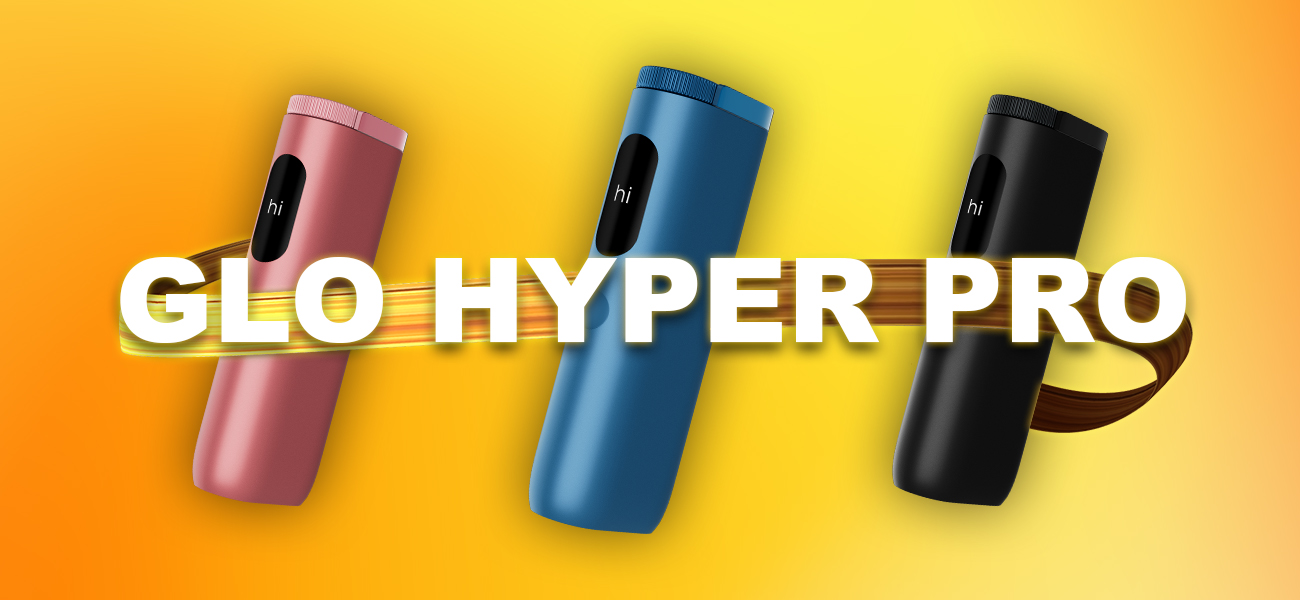 Glo Hyper Pro: Mehr Power, mehr Geschmack, mehr Kontrolle!